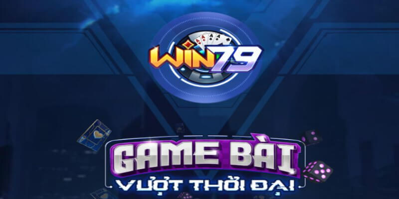 Win79 với kho game bài vượt mọi thời đại